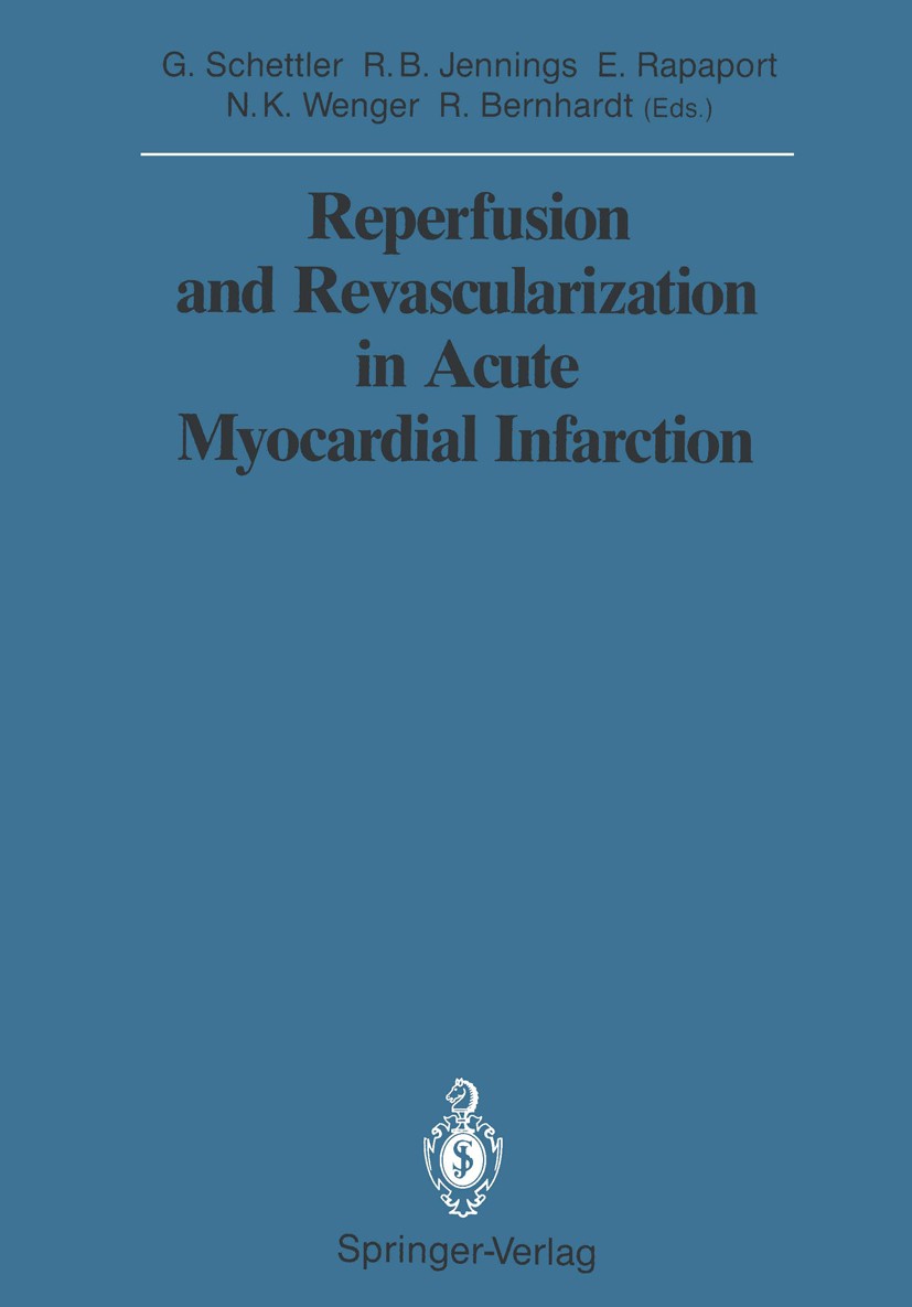 Titlebook: Reperfusion and Revascularization in Acute Myocardial Infarction; Gotthard Schettler (Leiter, Präsident),Robert B. J Conference proceeding Titlebook: Reperfusion and Revascularization in Acute Myocardial Infarction; Gotthard Schettler (Leiter, Präsident),Robert B. J Conference proceeding
