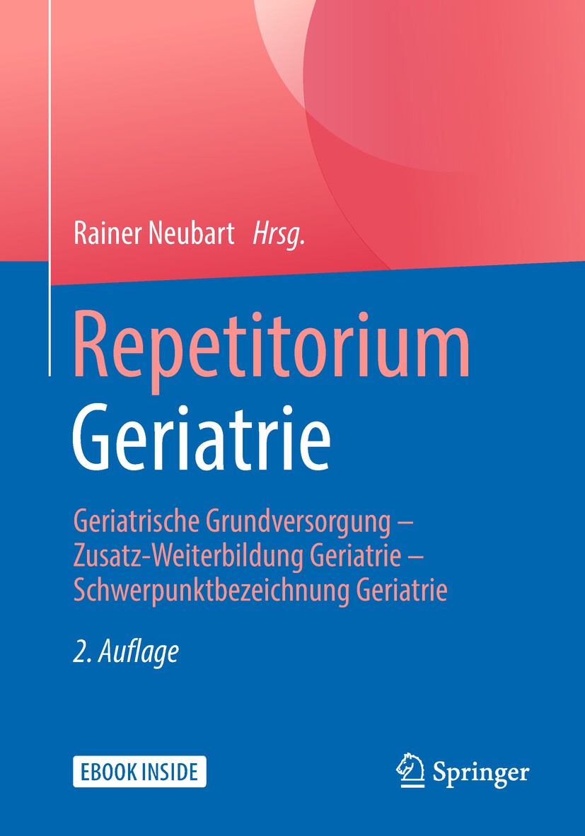 Titlebook: Repetitorium Geriatrie; Geriatrische Grundve Rainer Neubart Book 2018Latest edition Springer-Verlag GmbH Deutschland, ein Teil von Springer Titlebook: Repetitorium Geriatrie; Geriatrische Grundve Rainer Neubart Book 2018Latest edition Springer-Verlag GmbH Deutschland, ein Teil von Springer