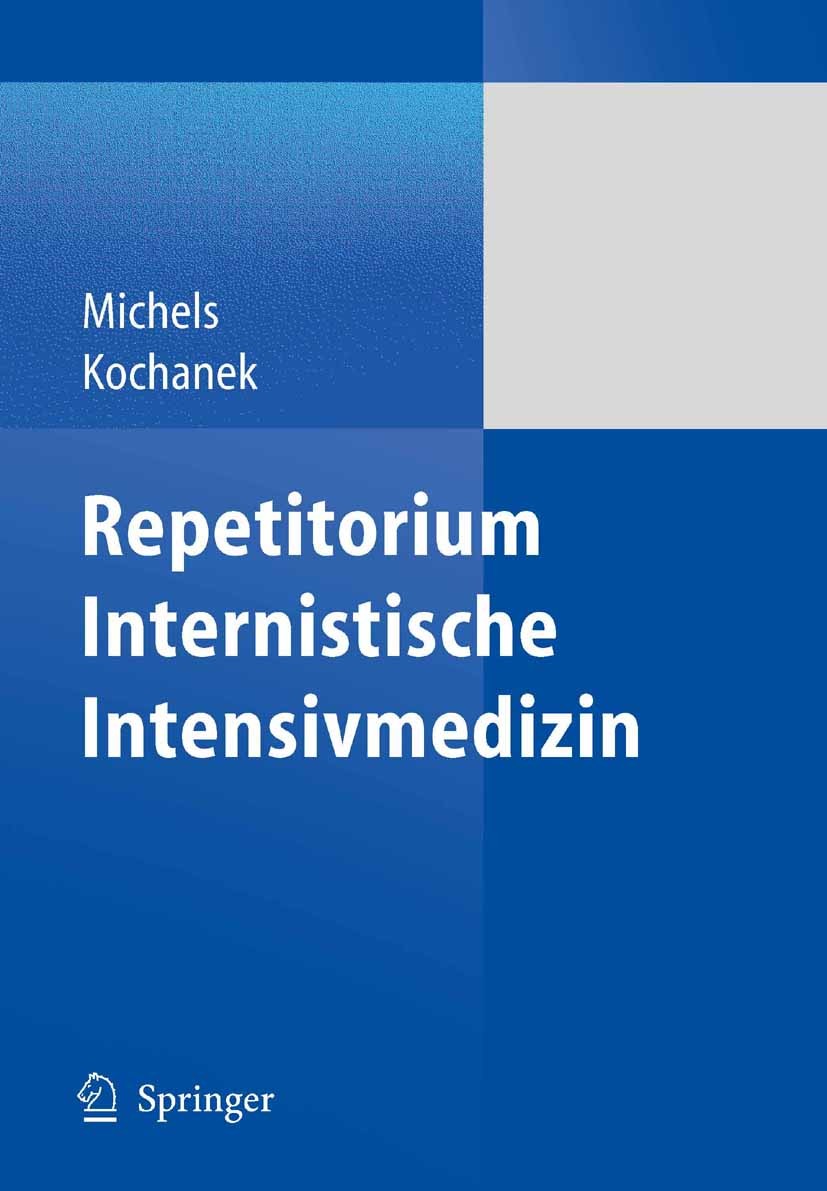 Titlebook: Repetitorium Internistische Intensivmedizin; Guido Michels,Matthias Kochanek Book 20101st edition Springer-Verlag Berlin Heidelberg 2010 A Titlebook: Repetitorium Internistische Intensivmedizin; Guido Michels,Matthias Kochanek Book 20101st edition Springer-Verlag Berlin Heidelberg 2010 A