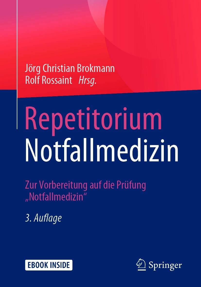 Titlebook: Repetitorium Notfallmedizin; Zur Vorbereitung auf Jörg Christian Brokmann,Rolf Rossaint Book 2020Latest edition Springer-Verlag Berlin Heid Titlebook: Repetitorium Notfallmedizin; Zur Vorbereitung auf Jörg Christian Brokmann,Rolf Rossaint Book 2020Latest edition Springer-Verlag Berlin Heid