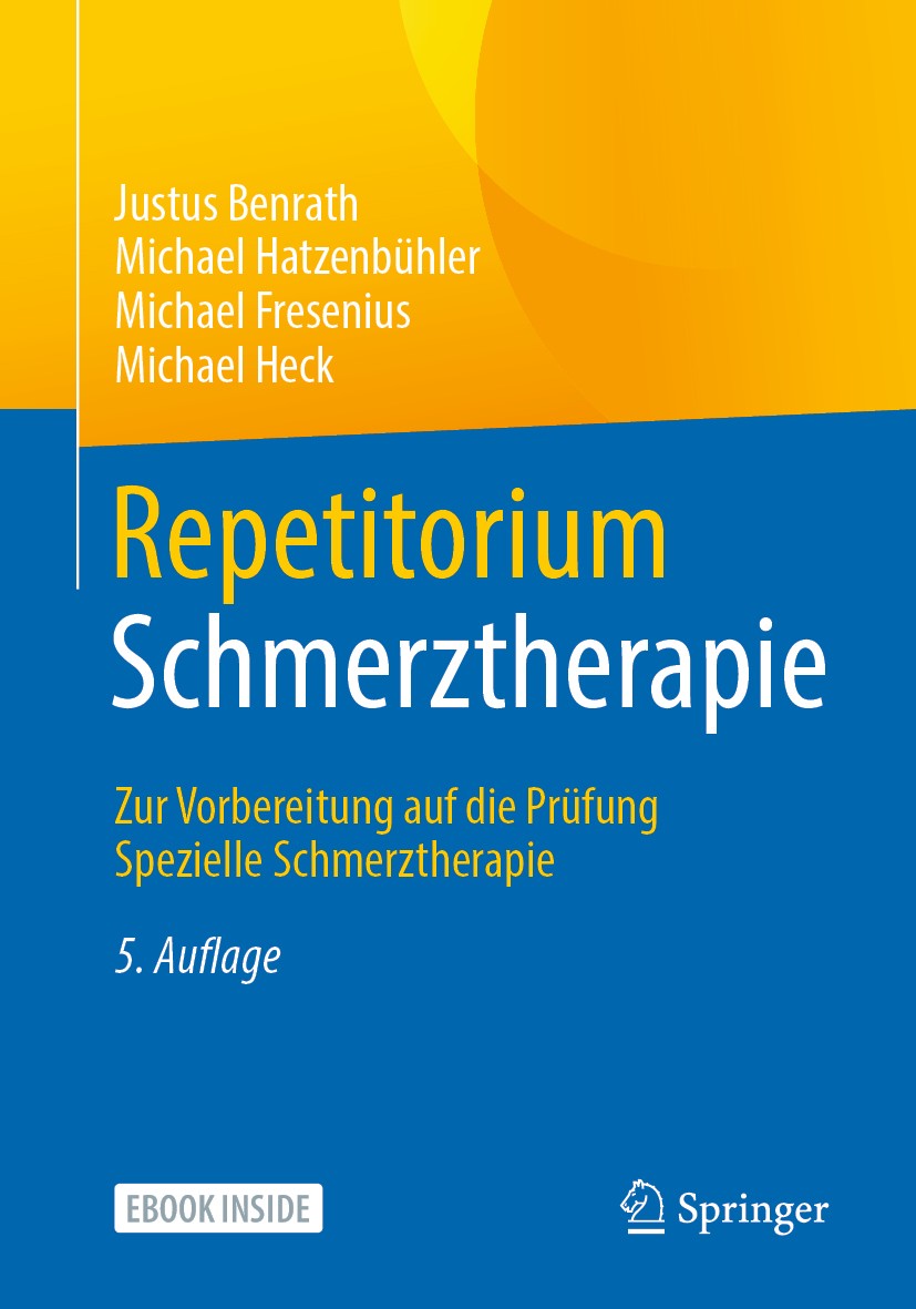 Titlebook: Repetitorium Schmerztherapie; Zur Vorbereitung auf Justus Benrath,Michael Hatzenbühler,Michael Heck Book 2020Latest edition Der/die Herausg Titlebook: Repetitorium Schmerztherapie; Zur Vorbereitung auf Justus Benrath,Michael Hatzenbühler,Michael Heck Book 2020Latest edition Der/die Herausg