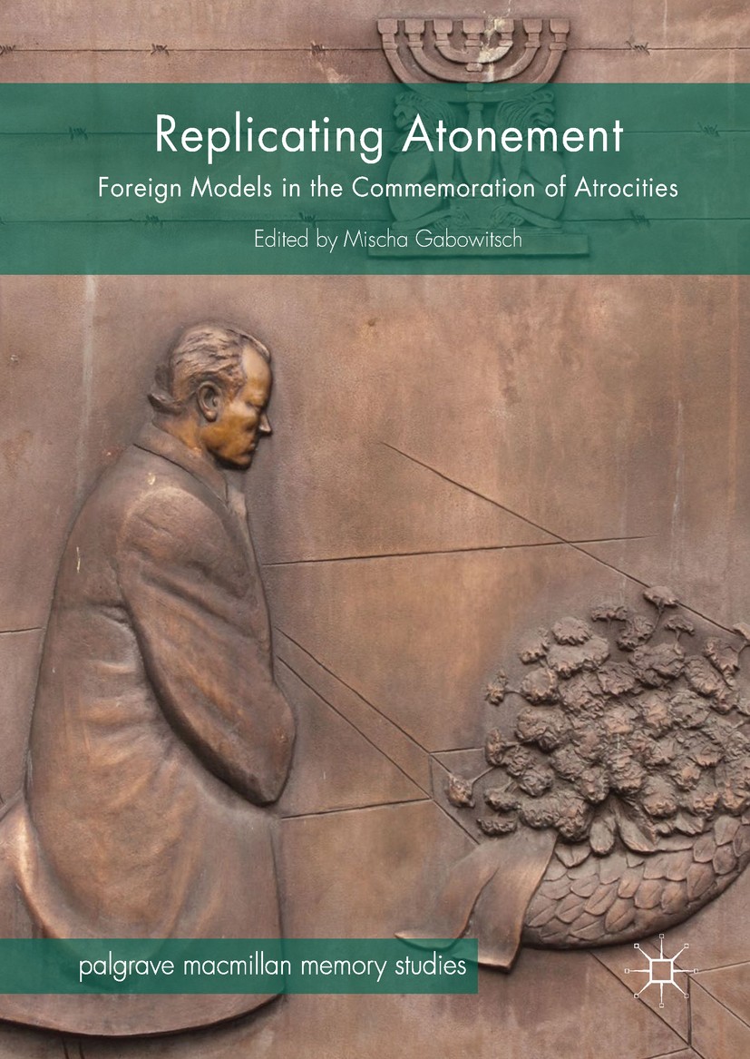 Titlebook: Replicating Atonement; Foreign Models in th Mischa Gabowitsch Book 2017 The Editor(s) (if applicable) and The Author(s), under exclusive li Titlebook: Replicating Atonement; Foreign Models in th Mischa Gabowitsch Book 2017 The Editor(s) (if applicable) and The Author(s), under exclusive li