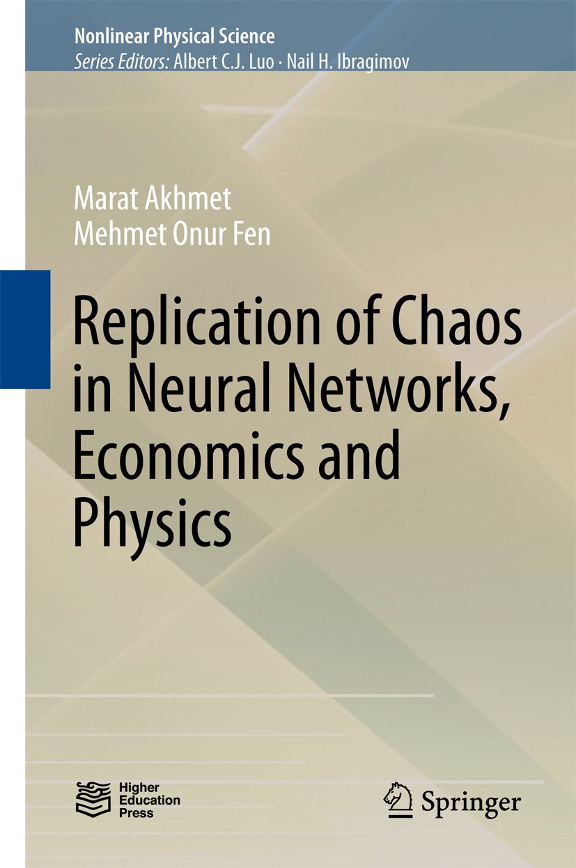 Titlebook: Replication of Chaos in Neural Networks, Economics and Physics; Marat Akhmet,Mehmet Onur Fen Book 2016 The Editor(s) (if applicable) and T Titlebook: Replication of Chaos in Neural Networks, Economics and Physics; Marat Akhmet,Mehmet Onur Fen Book 2016 The Editor(s) (if applicable) and T