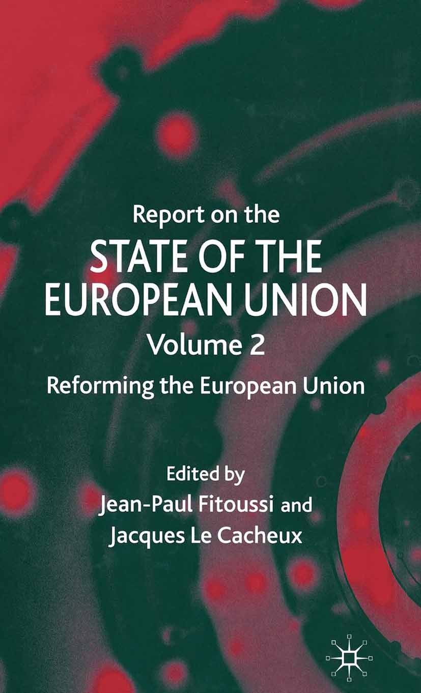Titlebook: Report on the State of the European Union; Reforming the Europe Jean-Paul Fitoussi,Jacques Le Cacheux Book 2007 OFCE 2007 European Integrat Titlebook: Report on the State of the European Union; Reforming the Europe Jean-Paul Fitoussi,Jacques Le Cacheux Book 2007 OFCE 2007 European Integrat