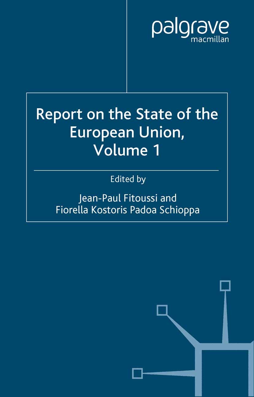 Titlebook: Report on the State of the European Union; Volume 1 Jean-Paul Fitoussi,Fiorella Kostoris Padoa Schiopp Book 2005 Palgrave Macmillan, a divi Titlebook: Report on the State of the European Union; Volume 1 Jean-Paul Fitoussi,Fiorella Kostoris Padoa Schiopp Book 2005 Palgrave Macmillan, a divi
