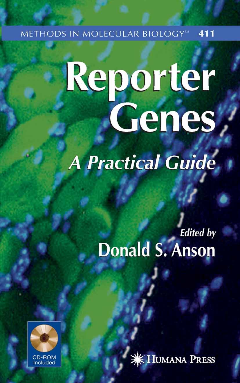 Titlebook: Reporter Genes; A Practical Guide Donald S. Anson Book 2007 Humana Press 2007 Gene activity.Mammalian systems.Marker genes.Reporter gene ex Titlebook: Reporter Genes; A Practical Guide Donald S. Anson Book 2007 Humana Press 2007 Gene activity.Mammalian systems.Marker genes.Reporter gene ex