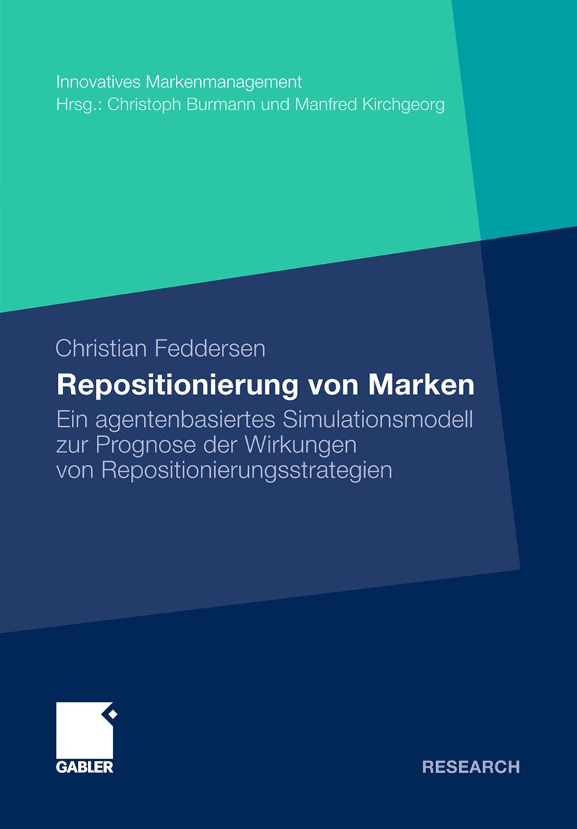Titlebook: Repositionierung von Marken; Ein agentenbasiertes Christian Feddersen Book 2010 Gabler Verlag | Springer Fachmedien Wiesbaden GmbH, Wiesbad Titlebook: Repositionierung von Marken; Ein agentenbasiertes Christian Feddersen Book 2010 Gabler Verlag | Springer Fachmedien Wiesbaden GmbH, Wiesbad