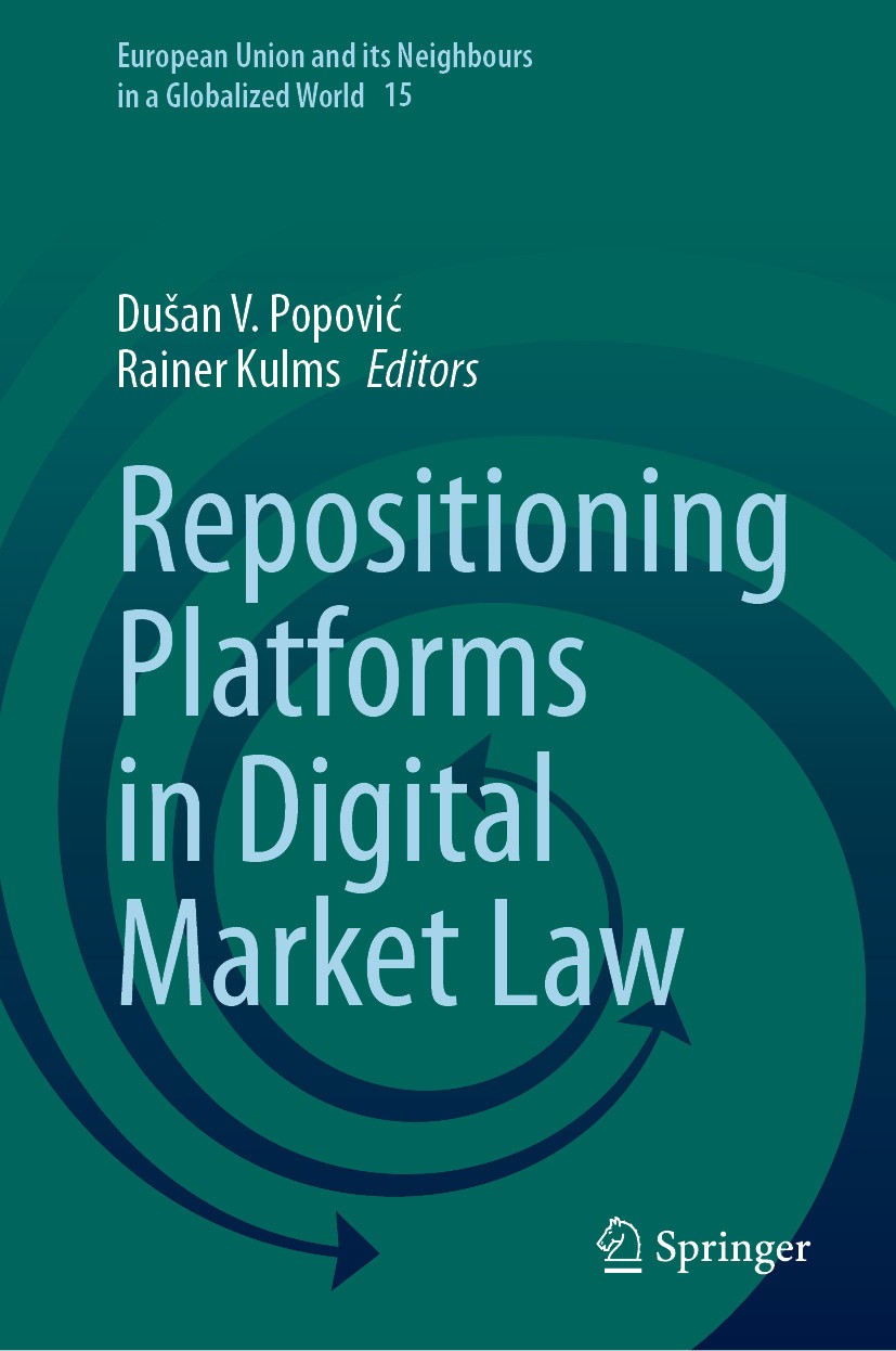 Titlebook: Repositioning Platforms in Digital Market Law; Dušan V. Popović,Rainer Kulms Book 2024 The Editor(s) (if applicable) and The Author(s), un Titlebook: Repositioning Platforms in Digital Market Law; Dušan V. Popović,Rainer Kulms Book 2024 The Editor(s) (if applicable) and The Author(s), un