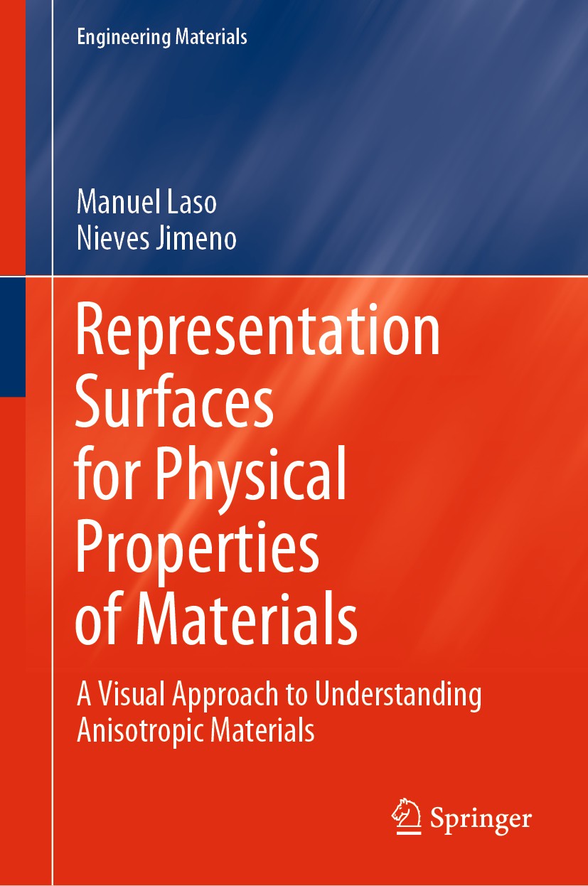 Titlebook: Representation Surfaces for Physical Properties of Materials; A Visual Approach to Manuel Laso,Nieves Jimeno Textbook 2020 Springer Nature Titlebook: Representation Surfaces for Physical Properties of Materials; A Visual Approach to Manuel Laso,Nieves Jimeno Textbook 2020 Springer Nature