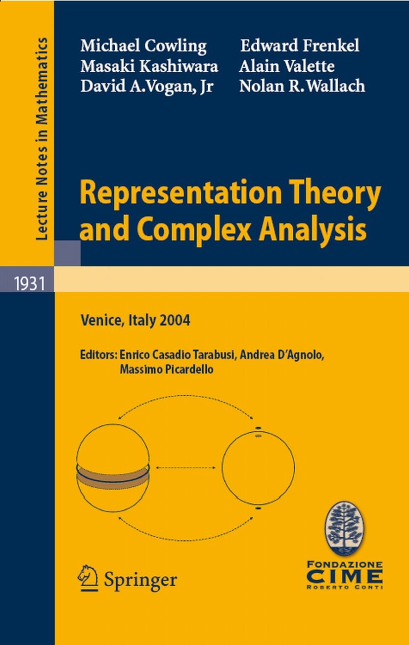 Titlebook: Representation Theory and Complex Analysis; Lectures given at th Michael Cowling,Edward Frenkel,Nolan R. Wallach,En Book 2008 Springer-Verl Titlebook: Representation Theory and Complex Analysis; Lectures given at th Michael Cowling,Edward Frenkel,Nolan R. Wallach,En Book 2008 Springer-Verl