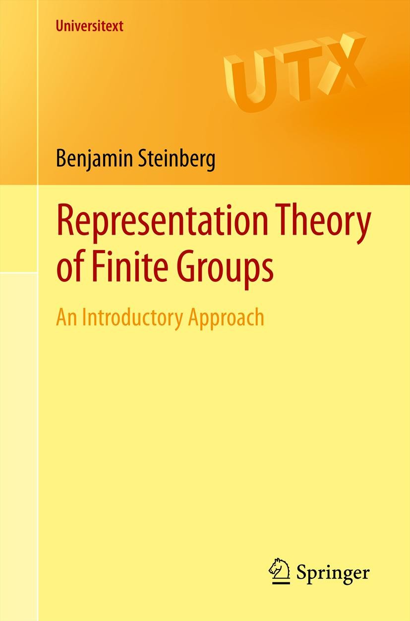 Titlebook: Representation Theory of Finite Groups; An Introductory Appr Benjamin Steinberg Textbook 2012 Springer Science+Business Media, LLC 2012 Bur Titlebook: Representation Theory of Finite Groups; An Introductory Appr Benjamin Steinberg Textbook 2012 Springer Science+Business Media, LLC 2012 Bur
