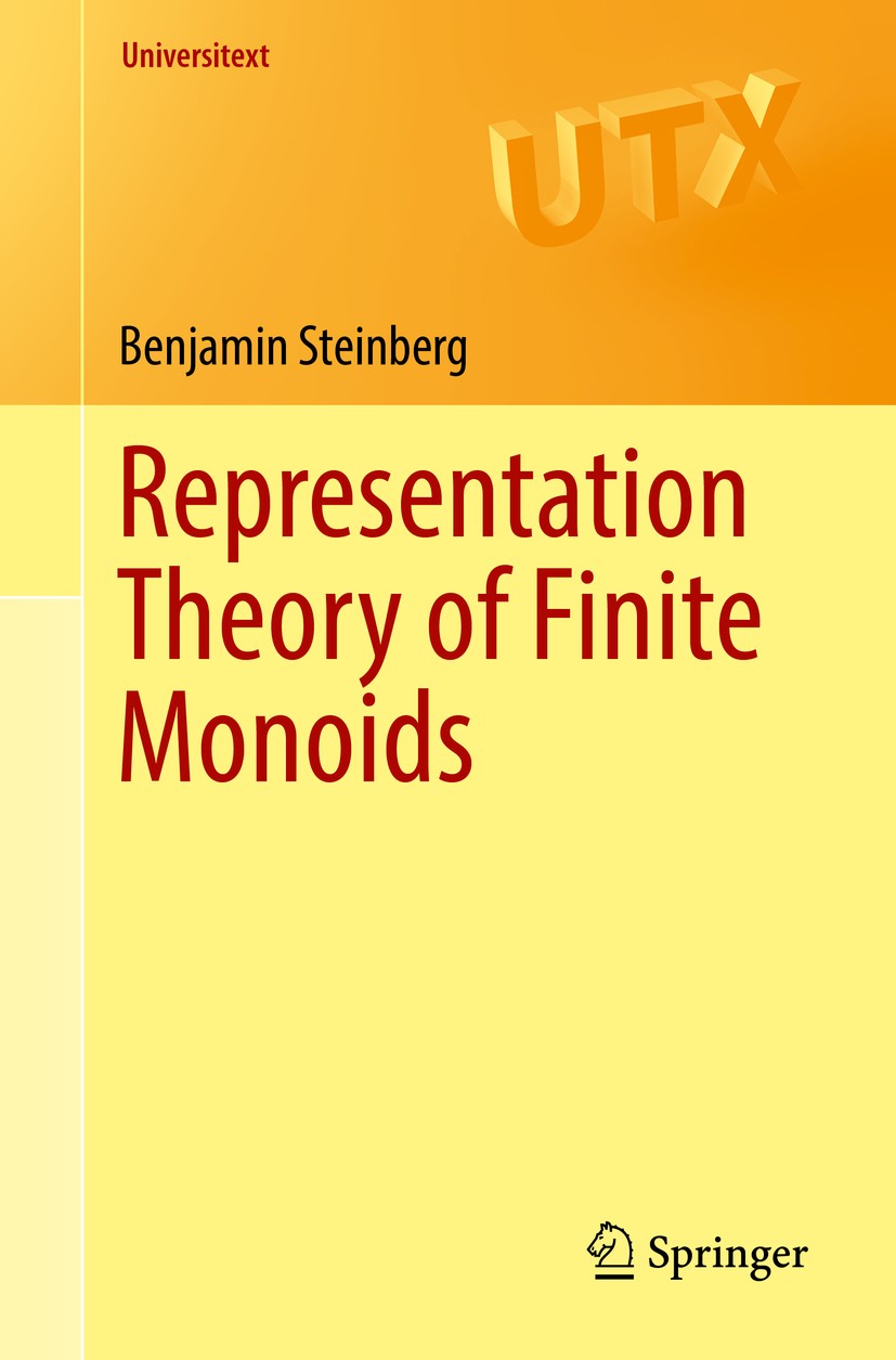 Titlebook: Representation Theory of Finite Monoids; Benjamin Steinberg Textbook 2016 Springer International Publishing Switzerland 2016 automata theo Titlebook: Representation Theory of Finite Monoids; Benjamin Steinberg Textbook 2016 Springer International Publishing Switzerland 2016 automata theo