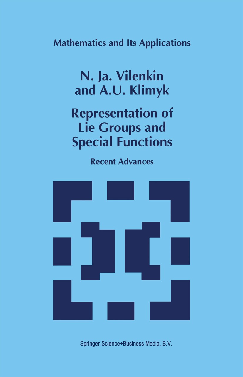 Titlebook: Representation of Lie Groups and Special Functions; Recent Advances N. Ja. Vilenkin,A. U. Klimyk Book 1995 Springer Science+Business Media Titlebook: Representation of Lie Groups and Special Functions; Recent Advances N. Ja. Vilenkin,A. U. Klimyk Book 1995 Springer Science+Business Media