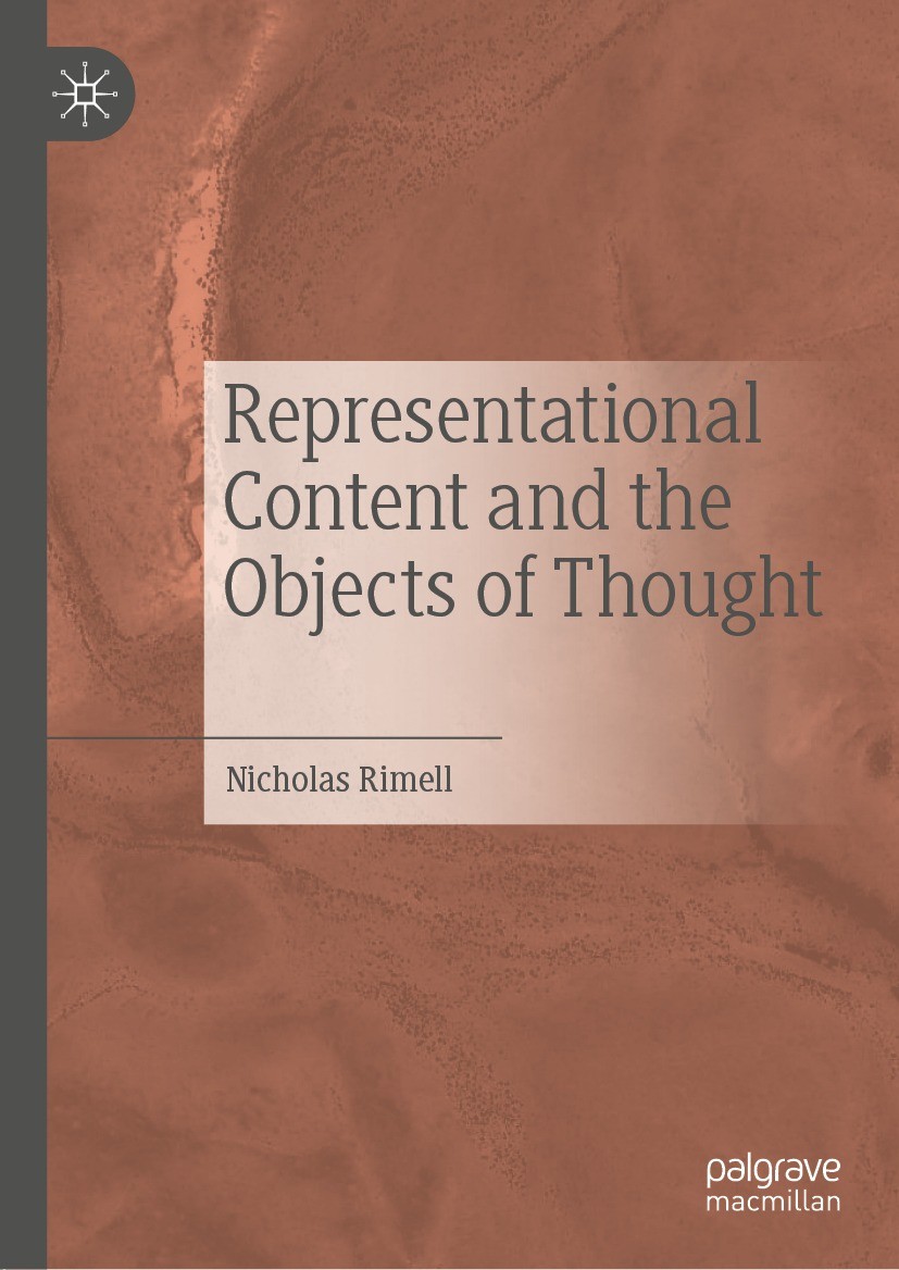 Titlebook: Representational Content and the Objects of Thought; Nicholas Rimell Book 2021 Shanghai Jiao Tong University Press 2021 mental content.con Titlebook: Representational Content and the Objects of Thought; Nicholas Rimell Book 2021 Shanghai Jiao Tong University Press 2021 mental content.con