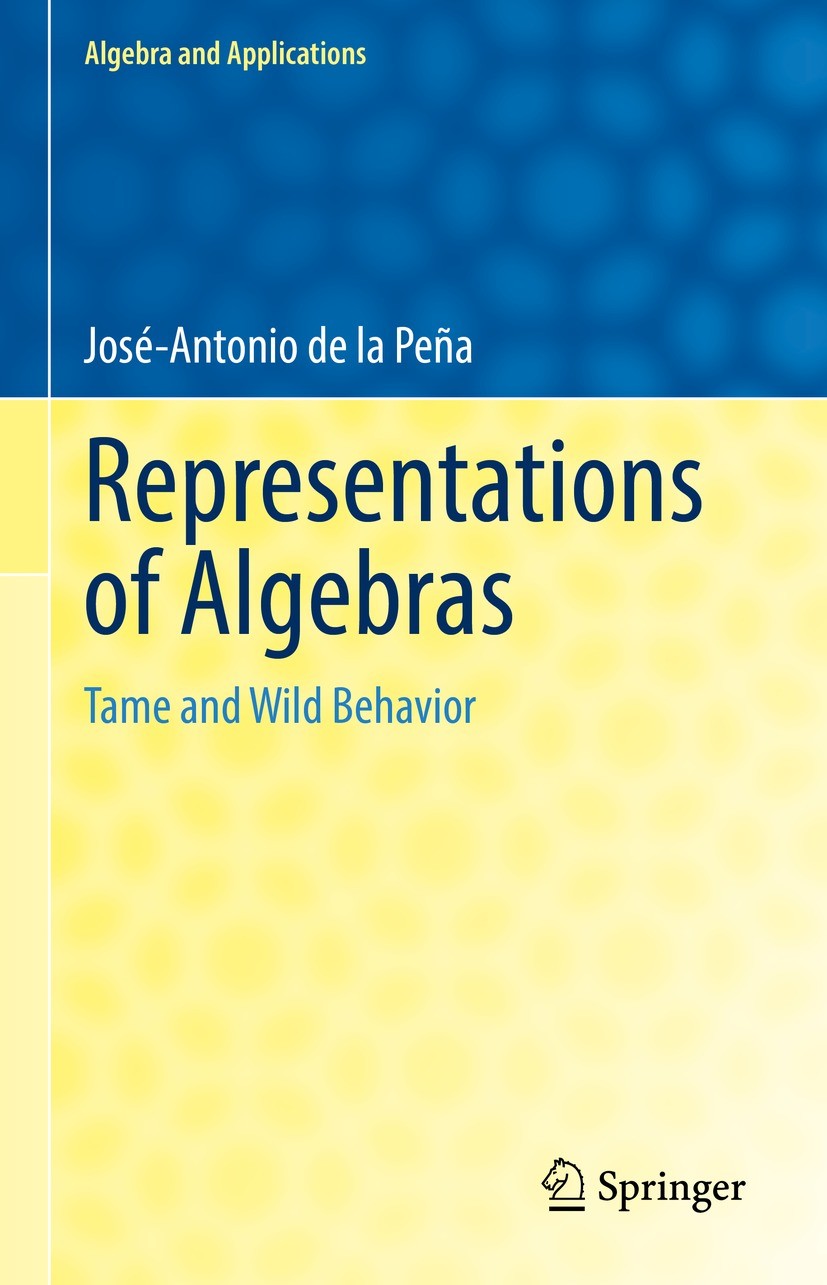 Titlebook: Representations of Algebras; Tame and Wild Behavi José-Antonio de la Peña Book 2022 The Editor(s) (if applicable) and The Author(s), under Titlebook: Representations of Algebras; Tame and Wild Behavi José-Antonio de la Peña Book 2022 The Editor(s) (if applicable) and The Author(s), under