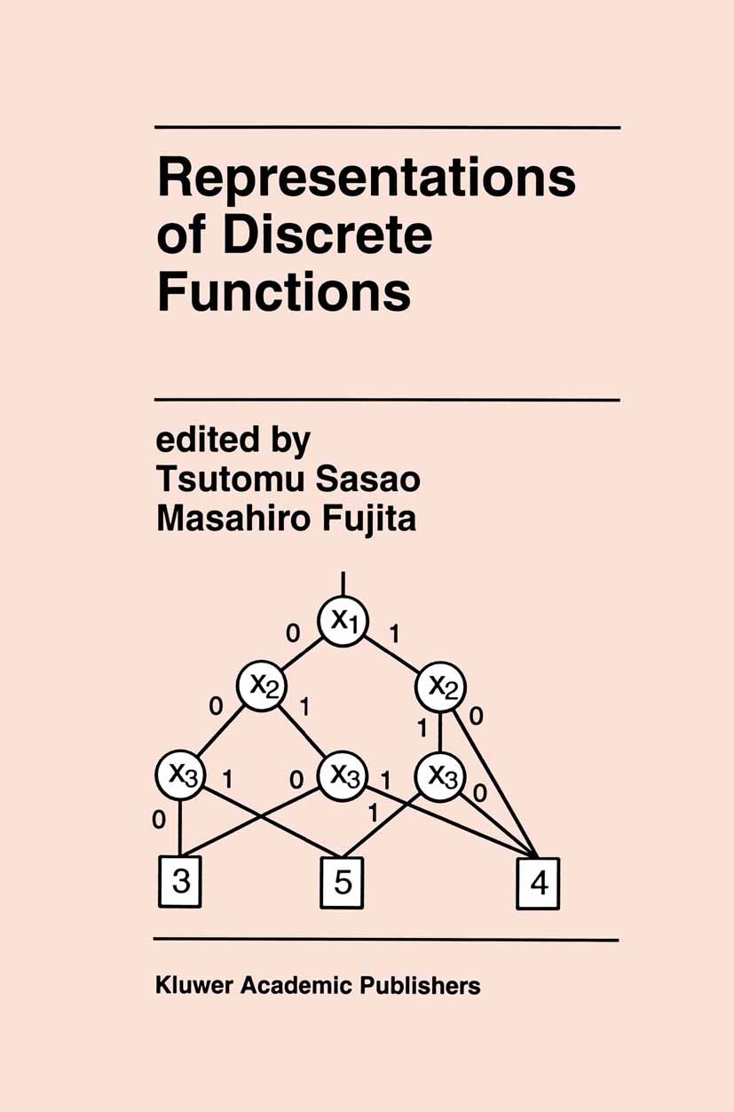 Titlebook: Representations of Discrete Functions; Tsutomu Sasao,Masahiro Fujita Book 1996 Kluwer Academic Publishers 1996 CAD.algorithms.complexity.c Titlebook: Representations of Discrete Functions; Tsutomu Sasao,Masahiro Fujita Book 1996 Kluwer Academic Publishers 1996 CAD.algorithms.complexity.c