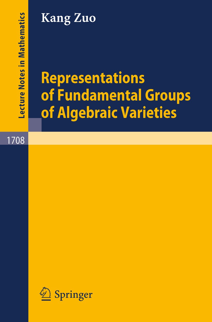 Titlebook: Representations of Fundamental Groups of Algebraic Varieties; Kang Zuo Book 1999 Springer-Verlag Berlin Heidelberg 1999 Hodge theory.algeb Titlebook: Representations of Fundamental Groups of Algebraic Varieties; Kang Zuo Book 1999 Springer-Verlag Berlin Heidelberg 1999 Hodge theory.algeb