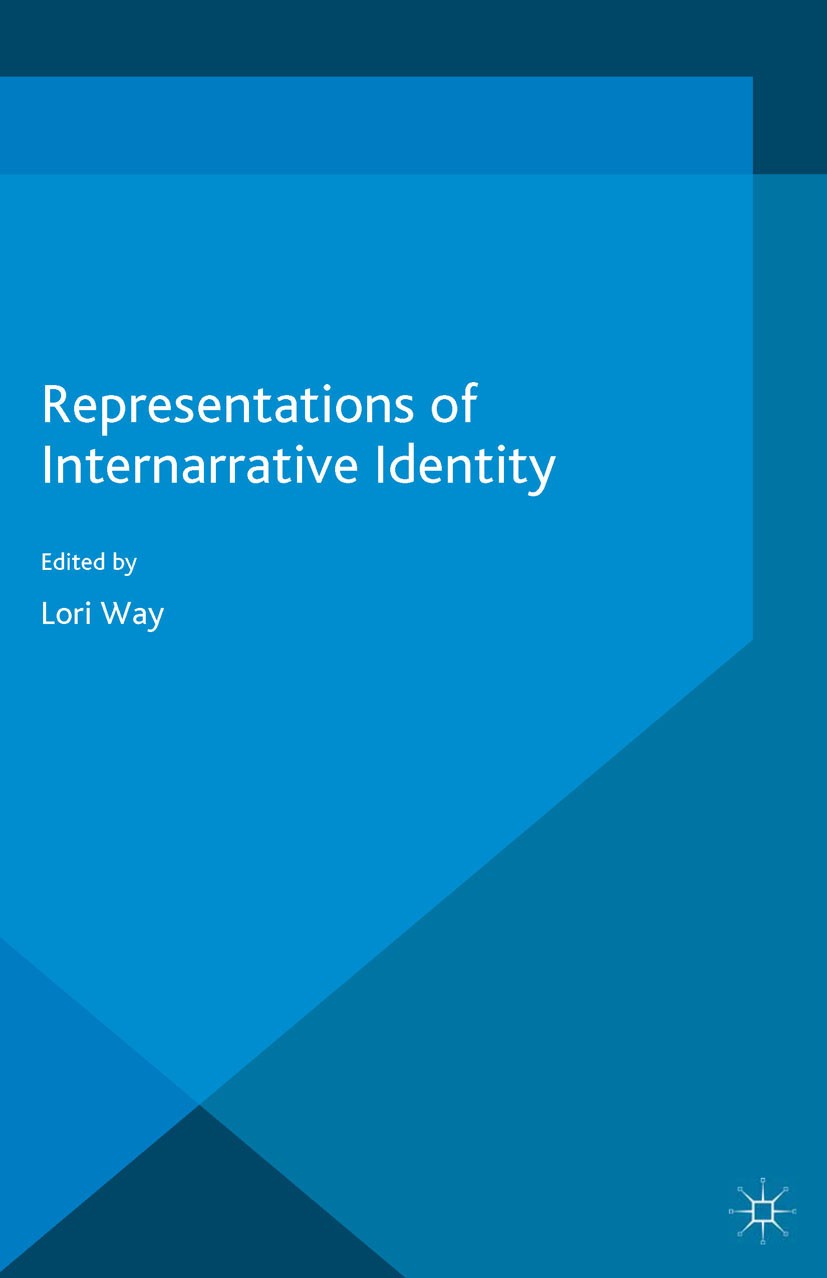 Titlebook: Representations of Internarrative Identity; Lori Way Book 2015 Palgrave Macmillan, a division of Macmillan Publishers Limited 2015 Ajit Ma Titlebook: Representations of Internarrative Identity; Lori Way Book 2015 Palgrave Macmillan, a division of Macmillan Publishers Limited 2015 Ajit Ma