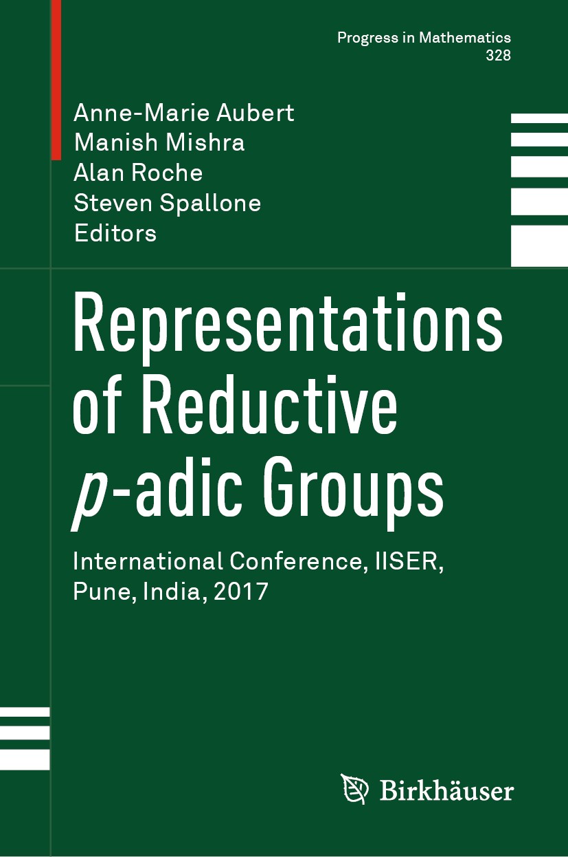 Titlebook: Representations of Reductive p-adic Groups; International Confer Anne-Marie Aubert,Manish Mishra,Steven Spallone Book 2019 Springer Nature Titlebook: Representations of Reductive p-adic Groups; International Confer Anne-Marie Aubert,Manish Mishra,Steven Spallone Book 2019 Springer Nature