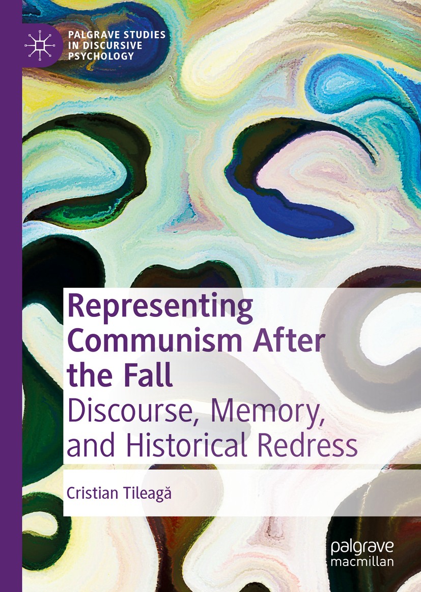 Titlebook: Representing Communism After the Fall; Discourse, Memory, a Cristian Tileagă Book 2018 The Editor(s) (if applicable) and The Author(s), und Titlebook: Representing Communism After the Fall; Discourse, Memory, a Cristian Tileagă Book 2018 The Editor(s) (if applicable) and The Author(s), und