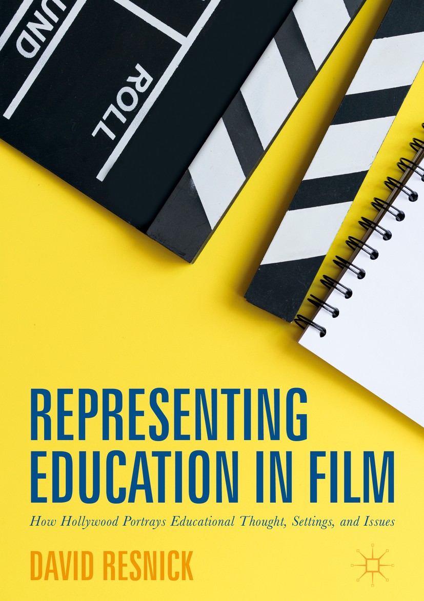 Titlebook: Representing Education in Film; How Hollywood Portra David Resnick Book 2018 The Editor(s) (if applicable) and The Author(s) 2018 Arts educ Titlebook: Representing Education in Film; How Hollywood Portra David Resnick Book 2018 The Editor(s) (if applicable) and The Author(s) 2018 Arts educ