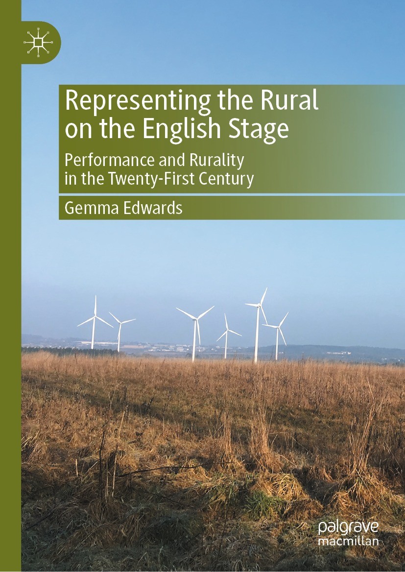 Titlebook: Representing the Rural on the English Stage; Performance and Rura Gemma Edwards Book 2023 The Editor(s) (if applicable) and The Author(s), Titlebook: Representing the Rural on the English Stage; Performance and Rura Gemma Edwards Book 2023 The Editor(s) (if applicable) and The Author(s),
