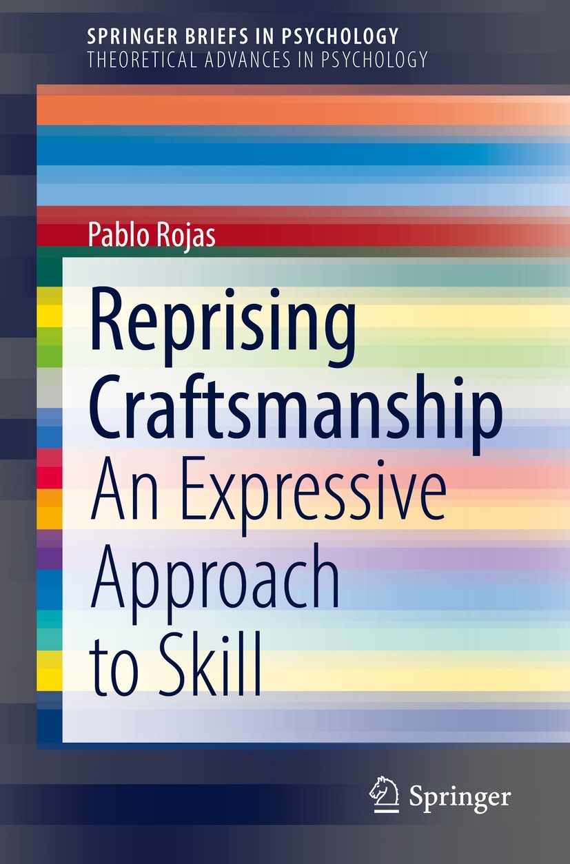 Titlebook: Reprising Craftsmanship; An Expressive Approa Pablo Rojas Book 2021 The Author(s), under exclusive license to Springer Nature Switzerland A Titlebook: Reprising Craftsmanship; An Expressive Approa Pablo Rojas Book 2021 The Author(s), under exclusive license to Springer Nature Switzerland A