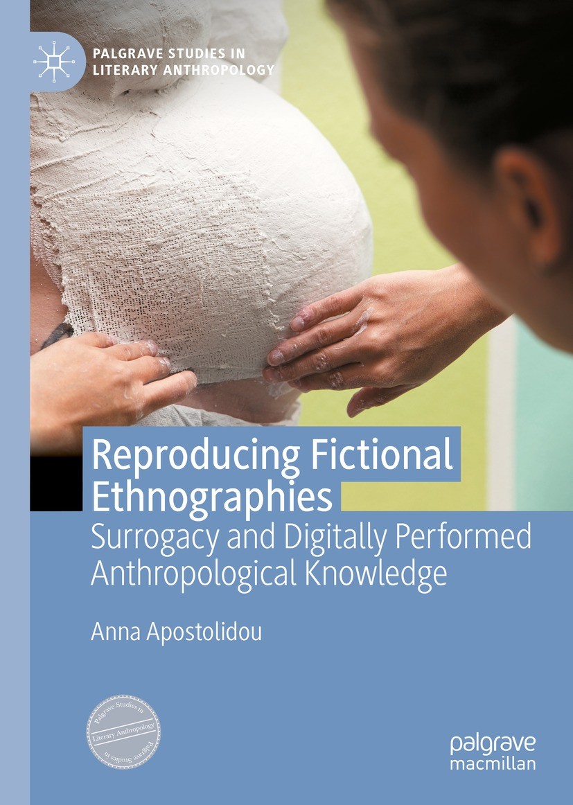Titlebook: Reproducing Fictional Ethnographies; Surrogacy and Digita Anna Apostolidou Book 2022 The Editor(s) (if applicable) and The Author(s), under Titlebook: Reproducing Fictional Ethnographies; Surrogacy and Digita Anna Apostolidou Book 2022 The Editor(s) (if applicable) and The Author(s), under