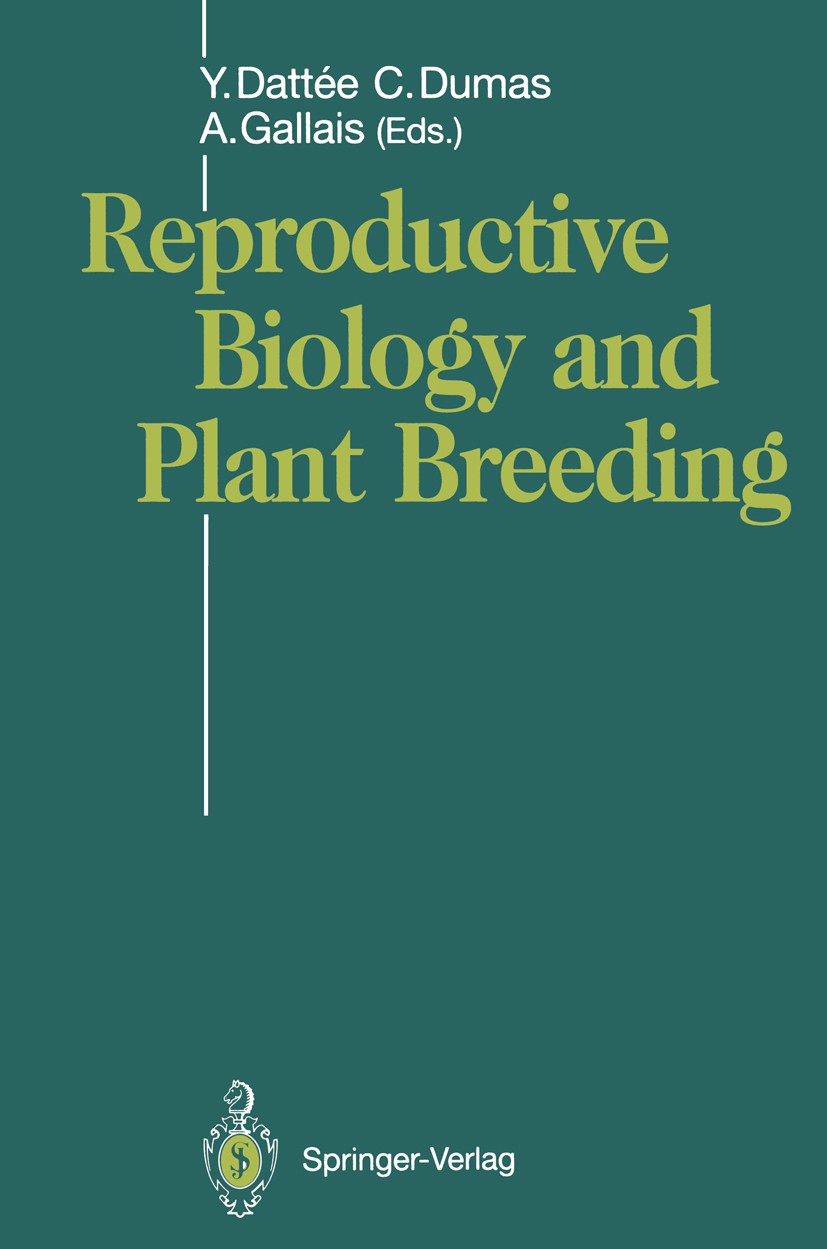 Titlebook: Reproductive Biology and Plant Breeding; Biologie de la Repro Yvette Dattée,Christian Dumas,André Gallais Conference proceedings 1992 Sprin Titlebook: Reproductive Biology and Plant Breeding; Biologie de la Repro Yvette Dattée,Christian Dumas,André Gallais Conference proceedings 1992 Sprin