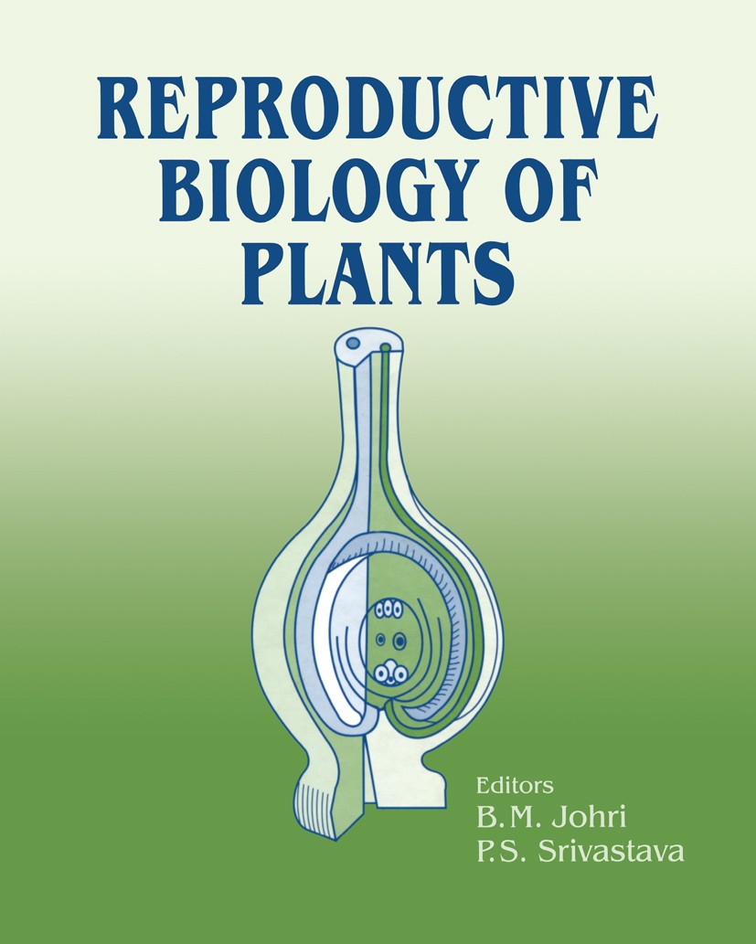 Titlebook: Reproductive Biology of Plants; B. M. Johri,P. S. Srivastava Book 2001 Narosa Publishing House 2001 Befruchtung.Bryophyte.Viruses.algae.ba Titlebook: Reproductive Biology of Plants; B. M. Johri,P. S. Srivastava Book 2001 Narosa Publishing House 2001 Befruchtung.Bryophyte.Viruses.algae.ba