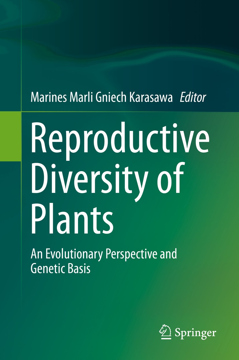 Titlebook: Reproductive Diversity of Plants; An Evolutionary Pers Marines Marli Gniech Karasawa Book 2015 Springer International Publishing Switzerlan Titlebook: Reproductive Diversity of Plants; An Evolutionary Pers Marines Marli Gniech Karasawa Book 2015 Springer International Publishing Switzerlan