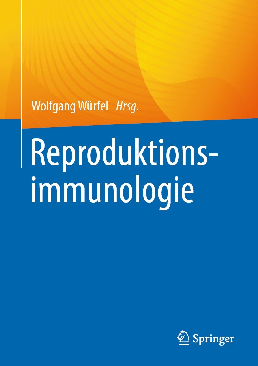 Titlebook: Reproduktionsimmunologie; Wolfgang Würfel Book 2023 Der/die Herausgeber bzw. der/die Autor(en), exklusiv lizenziert an Springer-Verlag Gmb Titlebook: Reproduktionsimmunologie; Wolfgang Würfel Book 2023 Der/die Herausgeber bzw. der/die Autor(en), exklusiv lizenziert an Springer-Verlag Gmb
