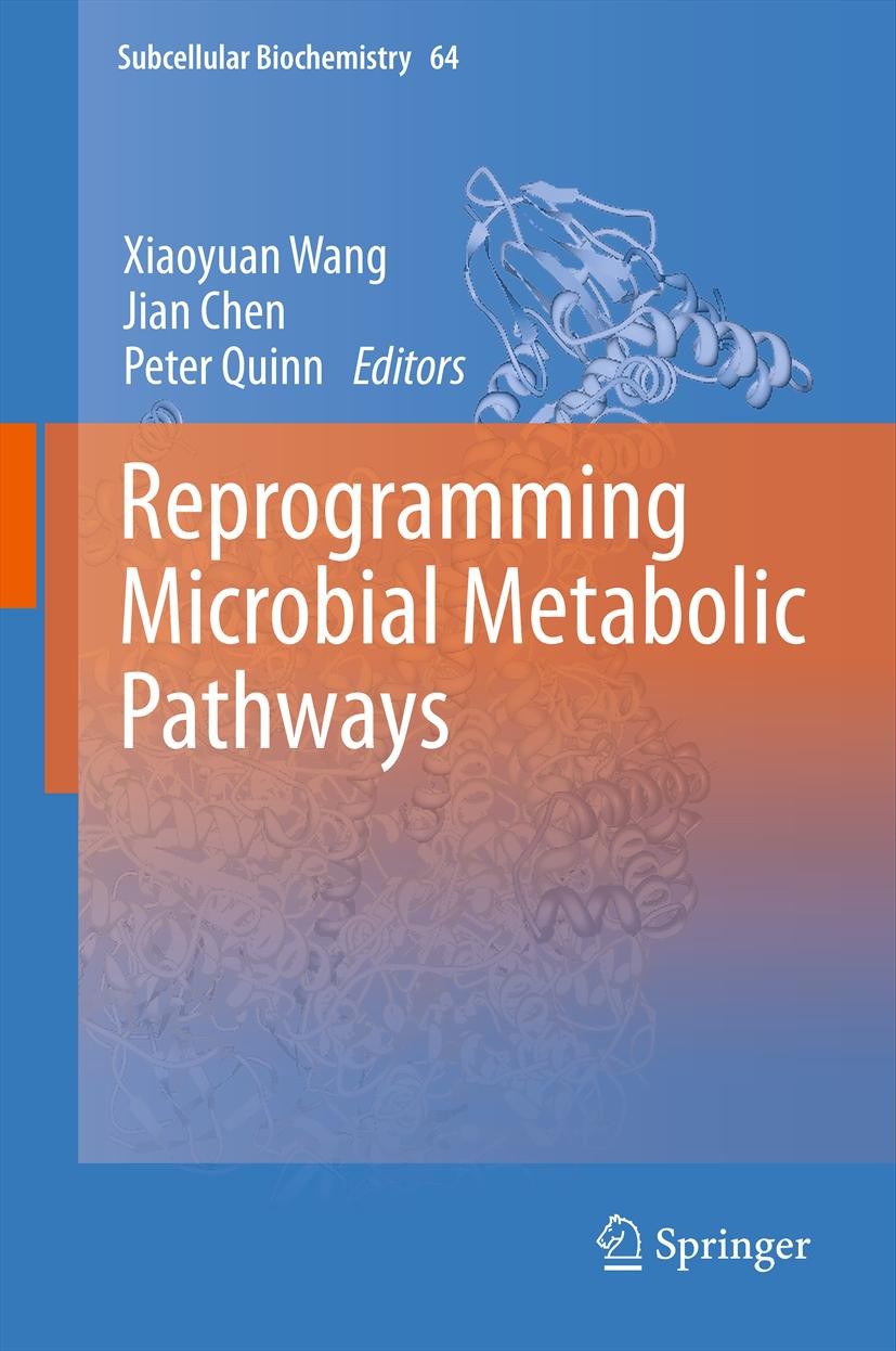 Titlebook: Reprogramming Microbial Metabolic Pathways; Xiaoyuan Wang,Jian Chen,Peter Quinn Book 2012 Springer Science+Business Media Dordrecht 2012 F Titlebook: Reprogramming Microbial Metabolic Pathways; Xiaoyuan Wang,Jian Chen,Peter Quinn Book 2012 Springer Science+Business Media Dordrecht 2012 F