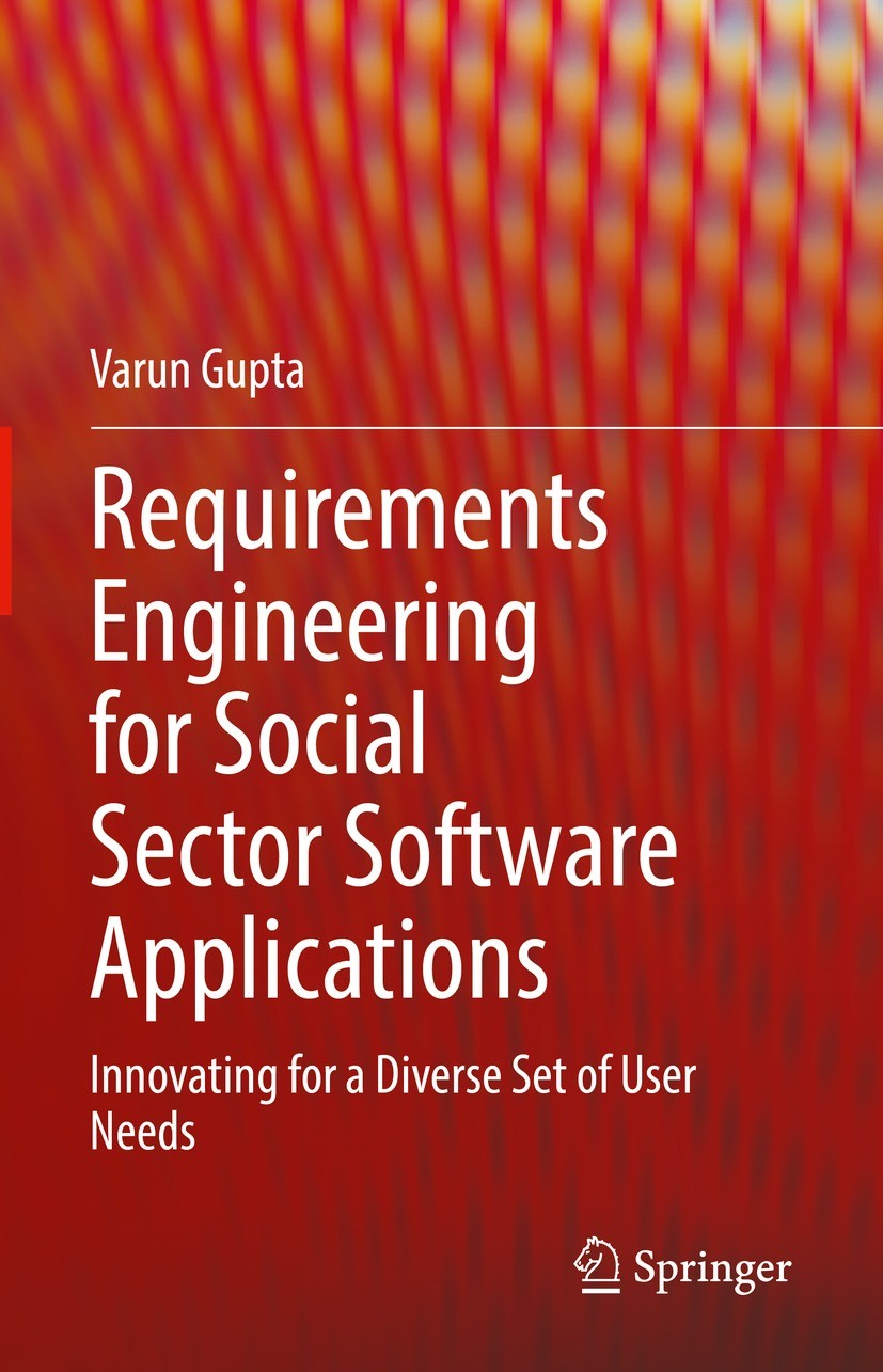 Titlebook: Requirements Engineering for Social Sector Software Applications; Innovating for a Div Varun Gupta Book 2021 The Editor(s) (if applicable) Titlebook: Requirements Engineering for Social Sector Software Applications; Innovating for a Div Varun Gupta Book 2021 The Editor(s) (if applicable)
