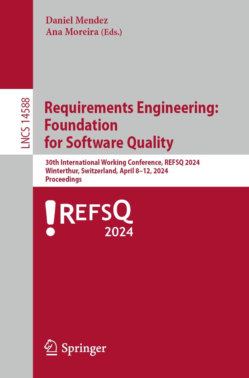 Titlebook: Requirements Engineering: Foundation for Software Quality; 30th International W Daniel Mendez,Ana Moreira Conference proceedings 2024 The E Titlebook: Requirements Engineering: Foundation for Software Quality; 30th International W Daniel Mendez,Ana Moreira Conference proceedings 2024 The E