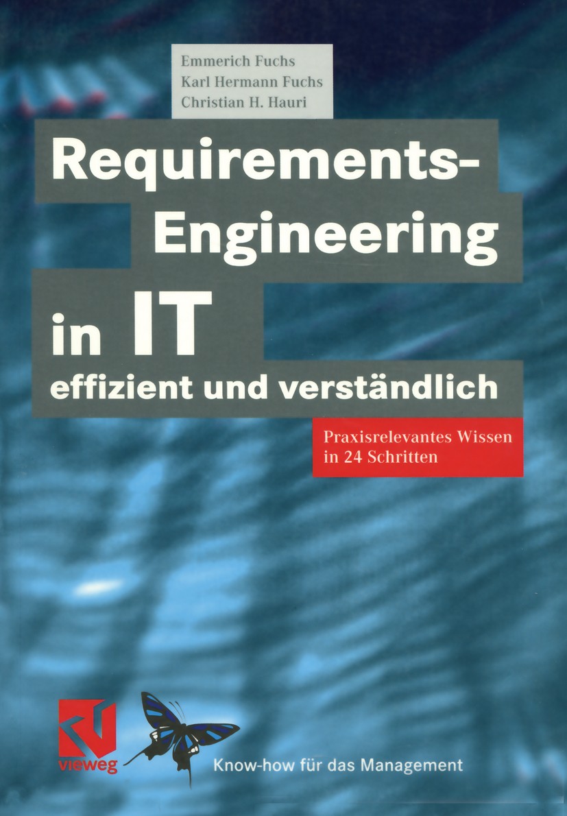 Titlebook: Requirements-Engineering in IT effizient und verständlich; Praxisrelevantes Wis Emmerich Fuchs,Karl Hermann Fuchs,Christian H. Hau Book 200 Titlebook: Requirements-Engineering in IT effizient und verständlich; Praxisrelevantes Wis Emmerich Fuchs,Karl Hermann Fuchs,Christian H. Hau Book 200