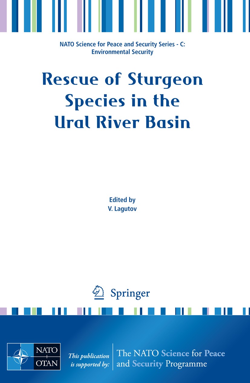 Titlebook: Rescue of Sturgeon Species in the Ural River Basin; Viktor Lagutov Conference proceedings 2008 Springer Science+Business Media B.V. 2008 B Titlebook: Rescue of Sturgeon Species in the Ural River Basin; Viktor Lagutov Conference proceedings 2008 Springer Science+Business Media B.V. 2008 B