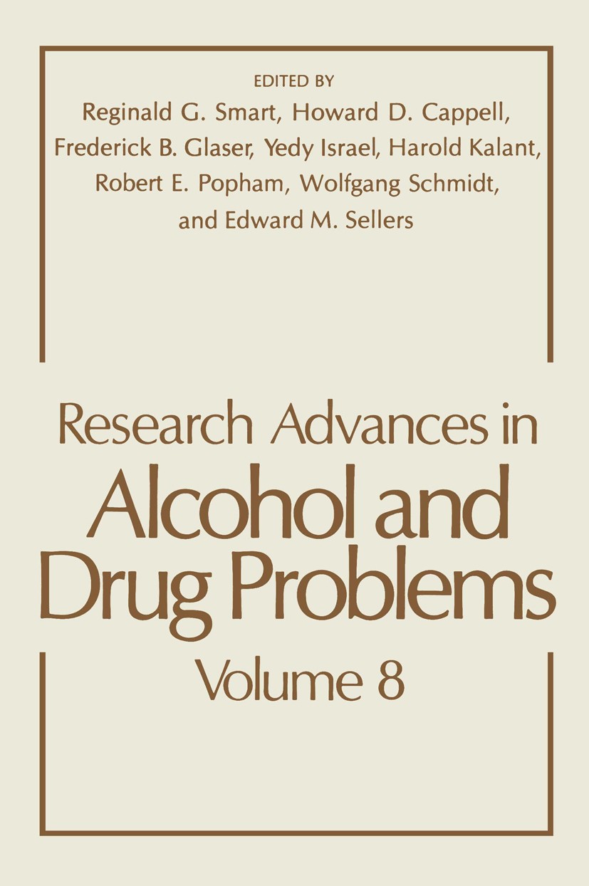 Titlebook: Research Advances in Alcohol and Drug Problems; Reginald G. Smart,Howard D. Cappell,Edward M. Sell Book 1984 Plenum Press, New York 1984 a Titlebook: Research Advances in Alcohol and Drug Problems; Reginald G. Smart,Howard D. Cappell,Edward M. Sell Book 1984 Plenum Press, New York 1984 a