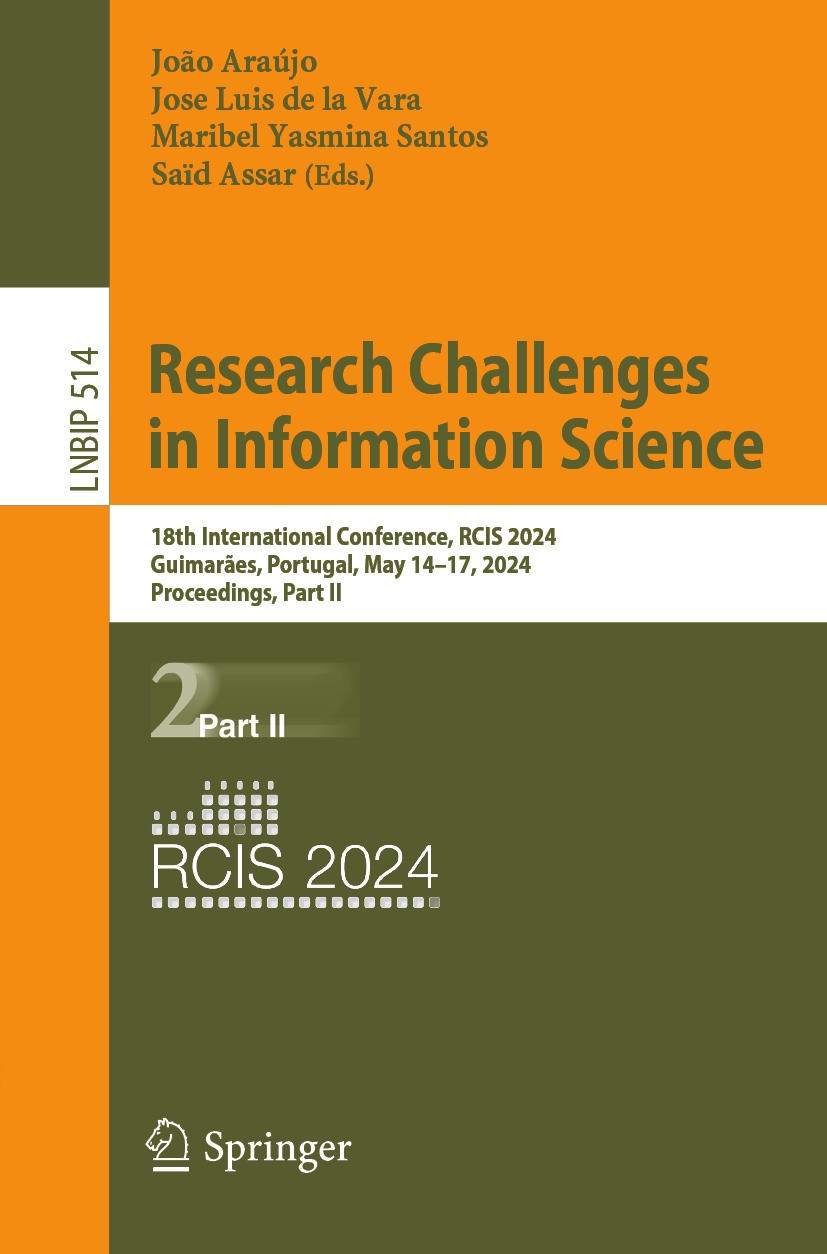 Titlebook: Research Challenges in Information Science; 18th International C João Araújo,Jose Luis de la Vara,Saïd Assar Conference proceedings 2024 Th Titlebook: Research Challenges in Information Science; 18th International C João Araújo,Jose Luis de la Vara,Saïd Assar Conference proceedings 2024 Th