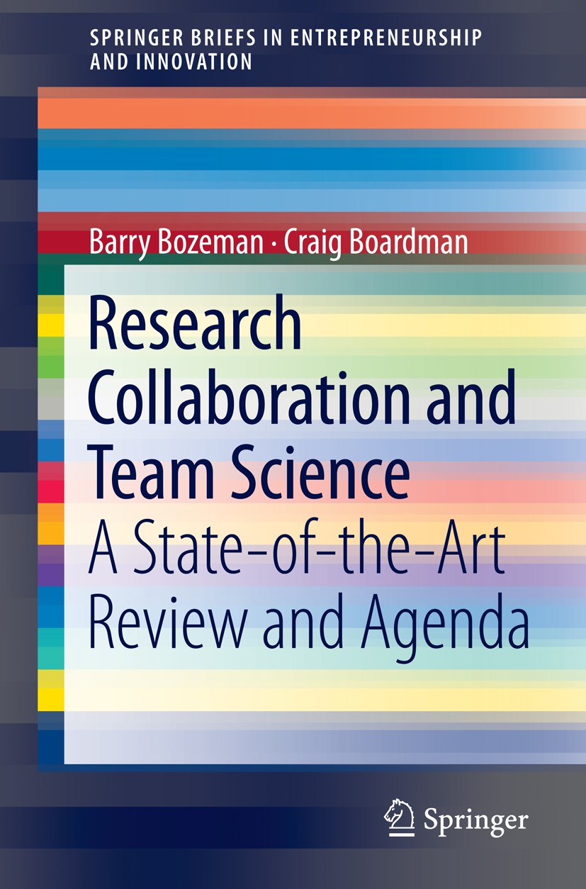 Titlebook: Research Collaboration and Team Science; A State-of-the-Art R Barry Bozeman,Craig Boardman Book 2014 The Authors 2014 Innovation.Public Pol Titlebook: Research Collaboration and Team Science; A State-of-the-Art R Barry Bozeman,Craig Boardman Book 2014 The Authors 2014 Innovation.Public Pol