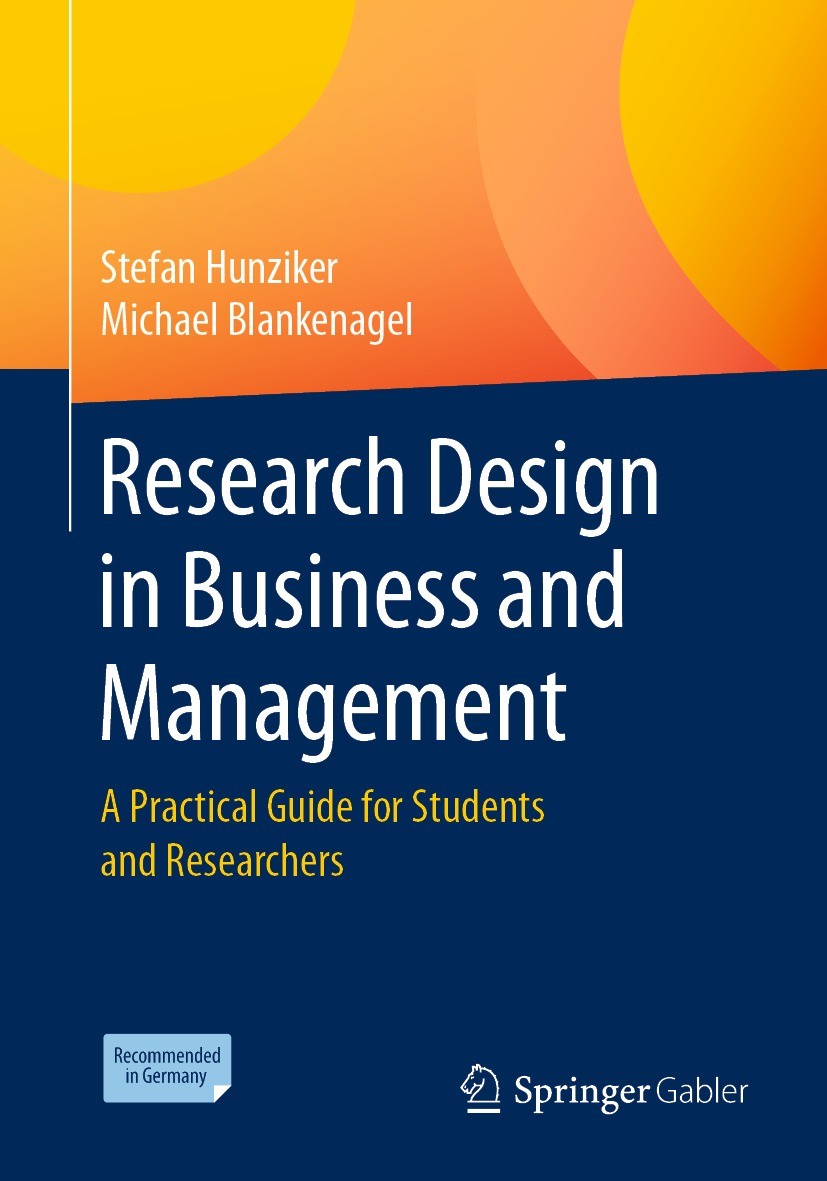 Titlebook: Research Design in Business and Management; A Practical Guide fo Stefan Hunziker,Michael Blankenagel Textbook 20211st edition The Editor(s) Titlebook: Research Design in Business and Management; A Practical Guide fo Stefan Hunziker,Michael Blankenagel Textbook 20211st edition The Editor(s)