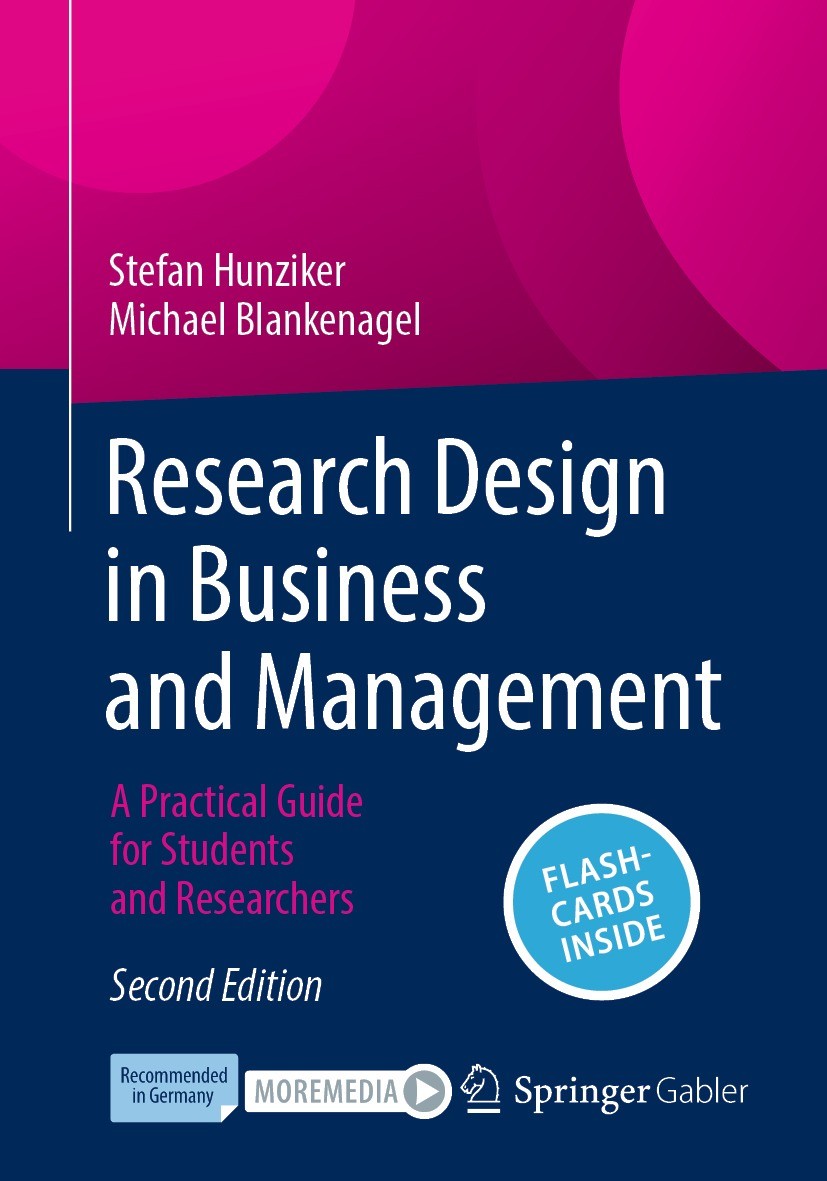 Titlebook: Research Design in Business and Management; A Practical Guide fo Stefan Hunziker,Michael Blankenagel Textbook 2024Latest edition The Editor Titlebook: Research Design in Business and Management; A Practical Guide fo Stefan Hunziker,Michael Blankenagel Textbook 2024Latest edition The Editor