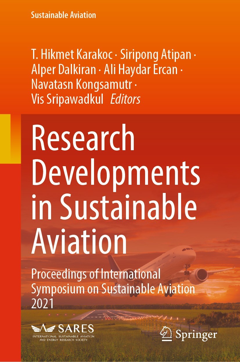 Titlebook: Research Developments in Sustainable Aviation; Proceedings of Inter T. Hikmet Karakoc,Siripong Atipan,Vis Sripawadkul Conference proceeding Titlebook: Research Developments in Sustainable Aviation; Proceedings of Inter T. Hikmet Karakoc,Siripong Atipan,Vis Sripawadkul Conference proceeding
