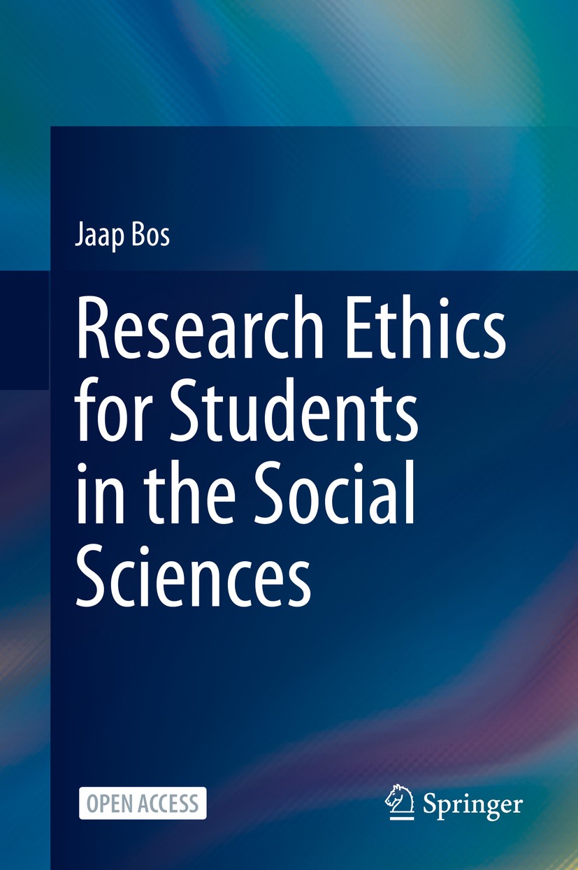 Titlebook: Research Ethics for Students in the Social Sciences; Jaap Bos Textbook‘‘‘‘‘‘‘‘ 2020 The Editor(s) (if applicable) and The Author(s) 2020 c Titlebook: Research Ethics for Students in the Social Sciences; Jaap Bos Textbook‘‘‘‘‘‘‘‘ 2020 The Editor(s) (if applicable) and The Author(s) 2020 c