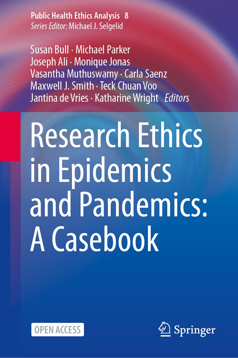 Titlebook: Research Ethics in Epidemics and Pandemics: A Casebook; Susan Bull,Michael Parker,Jantina de Vries Book‘‘‘‘‘‘‘‘ 2024 PAHO and Editors 2024 Titlebook: Research Ethics in Epidemics and Pandemics: A Casebook; Susan Bull,Michael Parker,Jantina de Vries Book‘‘‘‘‘‘‘‘ 2024 PAHO and Editors 2024