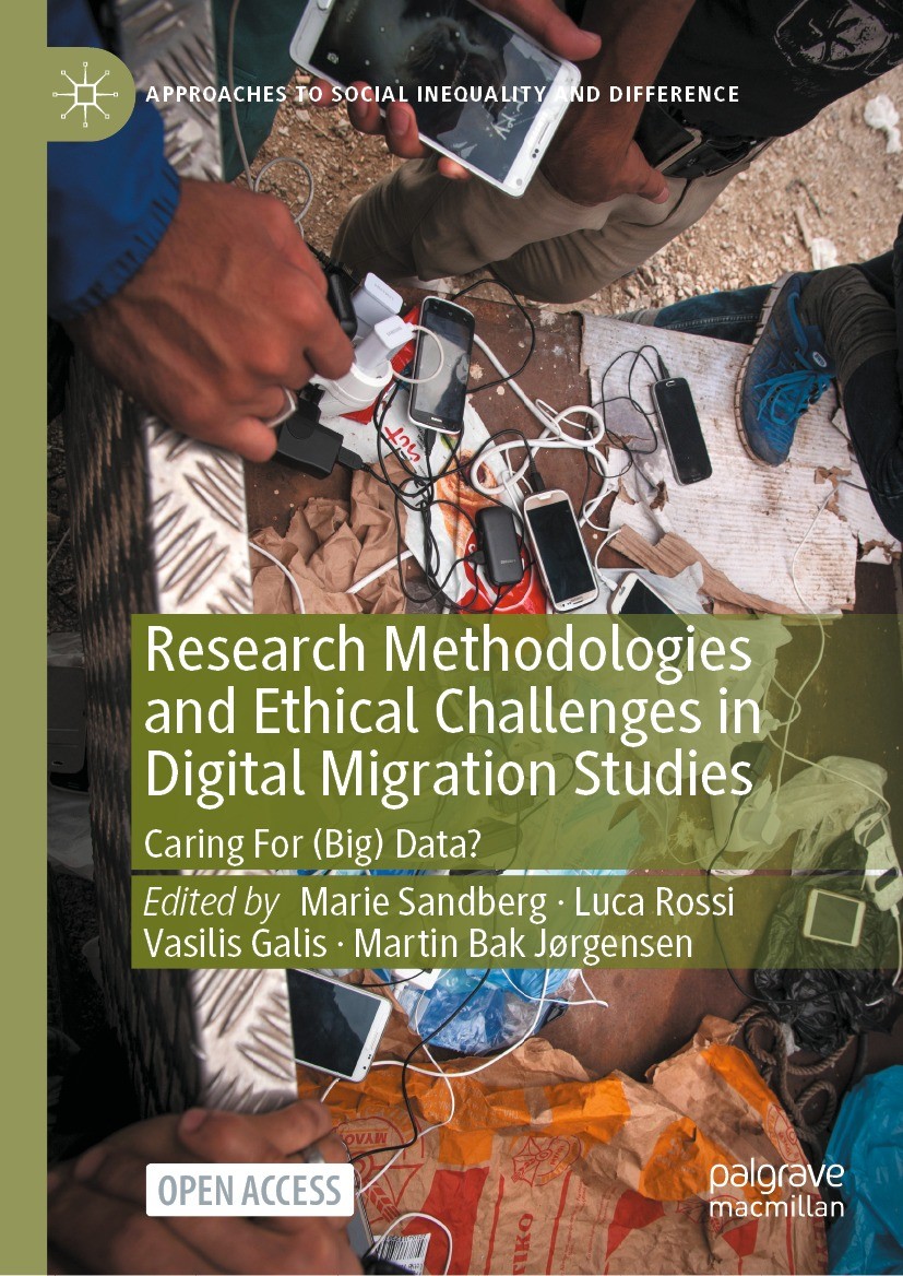Titlebook: Research Methodologies and Ethical Challenges in Digital Migration Studies; Caring For (Big) Dat Marie Sandberg,Luca Rossi,Martin Bak Jørge Titlebook: Research Methodologies and Ethical Challenges in Digital Migration Studies; Caring For (Big) Dat Marie Sandberg,Luca Rossi,Martin Bak Jørge