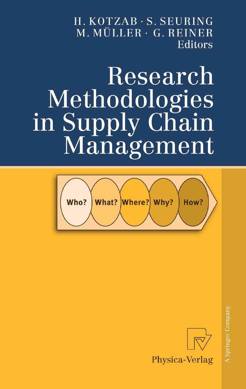 Titlebook: Research Methodologies in Supply Chain Management; Herbert Kotzab,Stefan Seuring,Gerald Reiner Book 2005 Physica-Verlag Heidelberg 2005 Gl Titlebook: Research Methodologies in Supply Chain Management; Herbert Kotzab,Stefan Seuring,Gerald Reiner Book 2005 Physica-Verlag Heidelberg 2005 Gl
