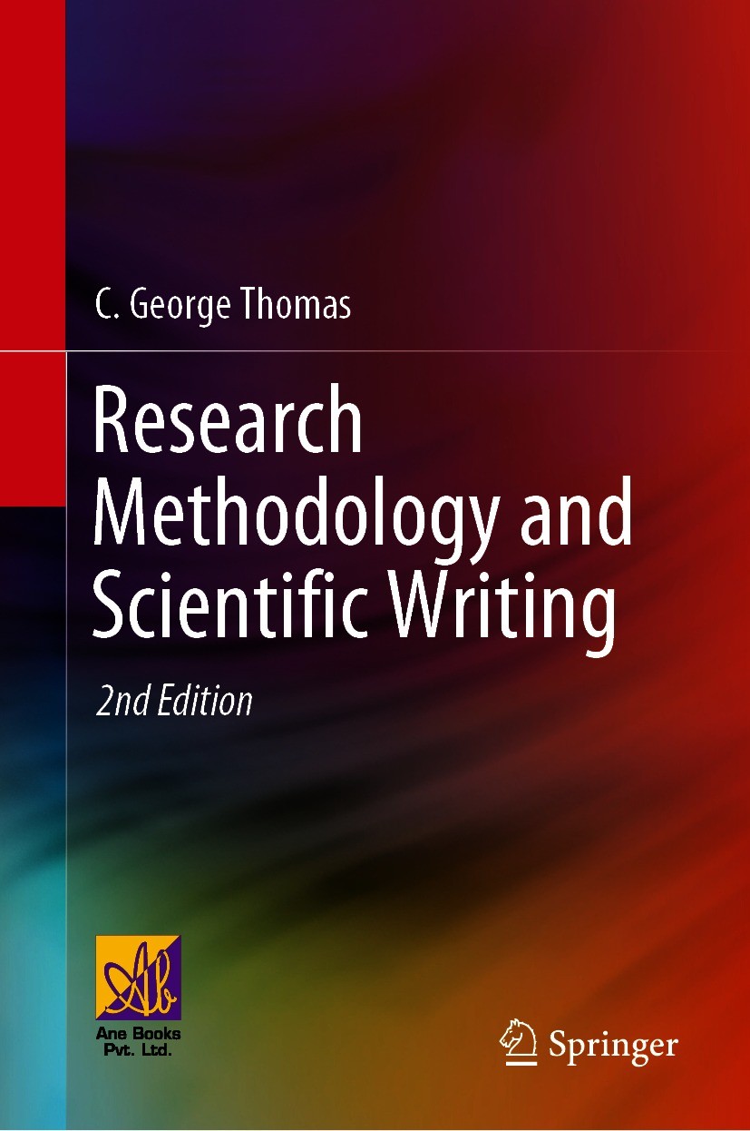 Titlebook: Research Methodology and Scientific Writing; C. George Thomas Book 2021Latest edition The Author(s) 2021 Research Problems.Writing Propos Titlebook: Research Methodology and Scientific Writing; C. George Thomas Book 2021Latest edition The Author(s) 2021 Research Problems.Writing Propos
