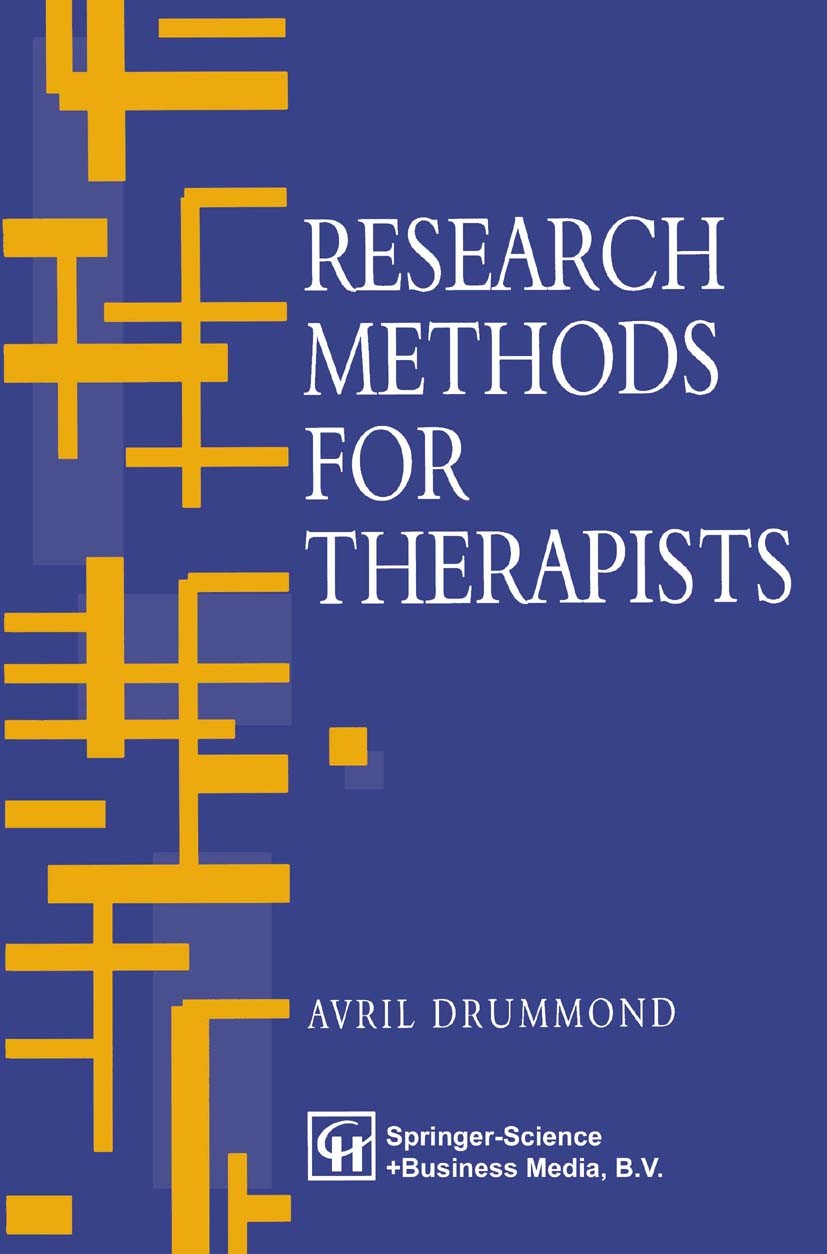 Titlebook: Research Methods for Therapists; Avril Drummond,Jo Campling Book 1996 Avril Drummond 1996 hospital.information.knowledge.occupational ther Titlebook: Research Methods for Therapists; Avril Drummond,Jo Campling Book 1996 Avril Drummond 1996 hospital.information.knowledge.occupational ther