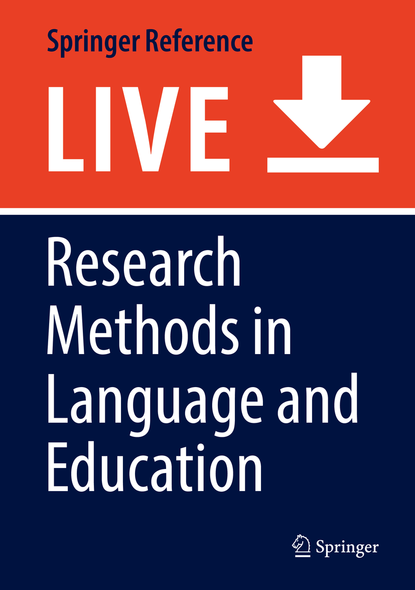 Titlebook: Research Methods in Language and Education; Kendall King,Yi-Ju Lai,Stephen May Living reference work 20200th edition Titlebook: Research Methods in Language and Education; Kendall King,Yi-Ju Lai,Stephen May Living reference work 20200th edition